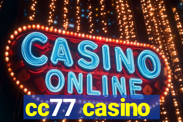 cc77 casino